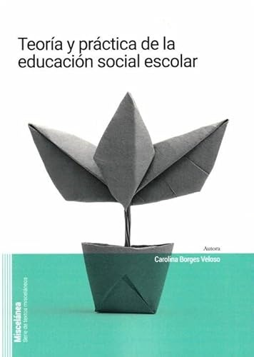 Teoría y práctica de la educación social escolar (Miscelánea)