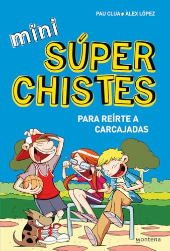 Mini Súper Chistes 1 - Para reírte a carcajadas: Libro de chistes para niños y niñas (No ficción ilustrados)