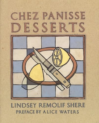 Chez Panisse Desserts: A Cookbook