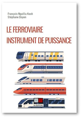 Le ferroviaire, instrument de puissance: Souveraineté et Cybersécurité, Afrique-Europe-Monde