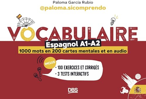 Vocabulaire espagnol A1-A2 en 1000 mots, 200 cartes mentales et en audio avec paloma.sicomprendo: 100 exercices et corrigés - 3 tests interactifs
