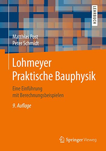 Lohmeyer Praktische Bauphysik: Eine Einführung mit Berechnungsbeispielen