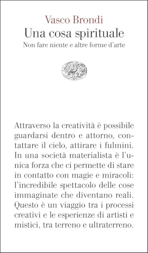 Una cosa spirituale. Non fare niente e altre forme d’arte