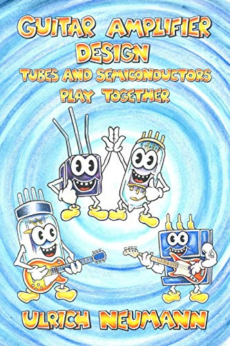 Guitar Amplifier Design: Tubes and Semiconductors Play Together