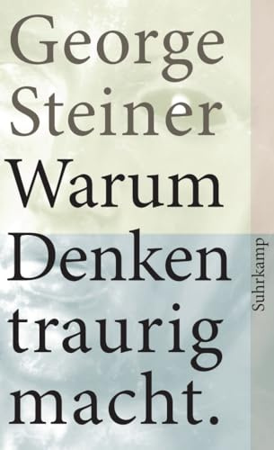 Warum Denken traurig macht: Zehn (mögliche) Gründe: 3981