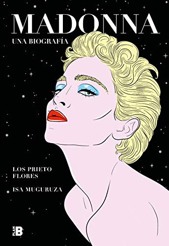 Madonna. Una biografía: Una Biografía /A Biography (Somos B)