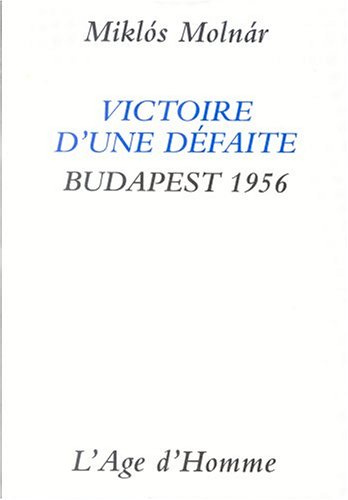 Victoire d'une défaite: Budapest, 1956