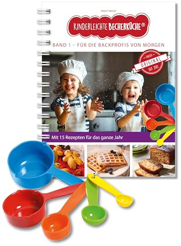 Kinderleichte Becherküche - Für die Backprofis von morgen (Band 1): Backset inkl. 5 farbigen Messbechern, Mit 15 leckeren Rezepten für das ganze Jahr, ... und Kochen für Kinder ab 3 Jahren, Band 1)