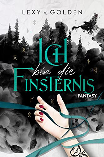 Ich bin die Finsternis: Romantischer Fantasyroman