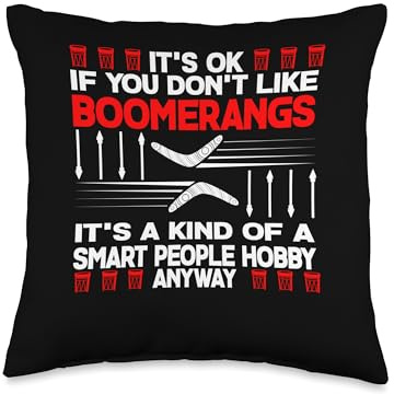 It's Okay If You Don't Like Boomerangs It's Kind Of Smart Throw Pillow