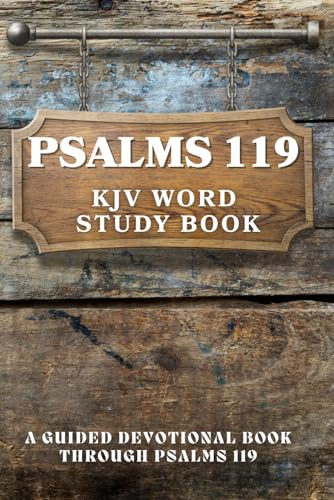 Psalm 119 Word Study Journal: A Guided Devotional Book through Psalms 119