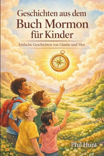 Geschichten aus dem Buch Mormon für Kinder: Einfache Geschichten von Glaube und Mut