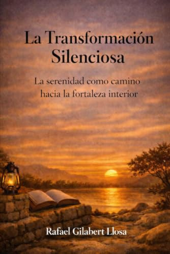 La Transformación Silenciosa: La serenidad como camino hacia la fortaleza interior