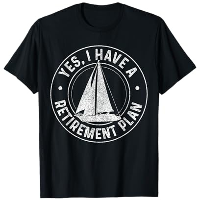 Sailing Retirement Gift Sail Boat Boating Retired Sailor T-Shirt