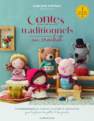 Contes traditionnels au crochet: 4 contes expliqués, racontés et illustrés pour le plaisir des petits et grands