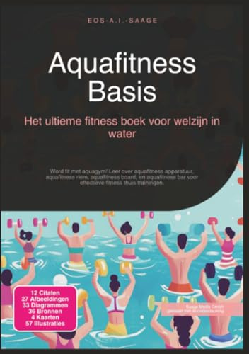Aquafitness Basis: Het ultieme fitness boek voor welzijn in water
