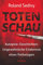 Totenschau: Autopsie-Geschichten: Ungewöhnliche Erlebnisse eines Pathologen: True Crime aus der Leichenhalle: Autopsie-Geschichten: Ungewöhnliche ... direkt aus der Leichenhalle
