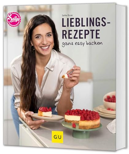 Sallys Lieblingsrezepte - ganz easy backen: Gelingsichere Rezepte für Kuchen, Torten & mehr