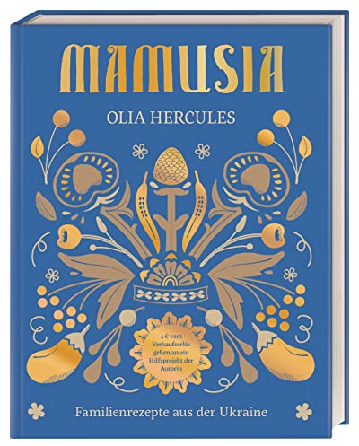 Mamusia: Familienrezepte aus der Ukraine. Der Verkaufserlös geht komplett an die Ukraine-Hilfe Berlin e.V.