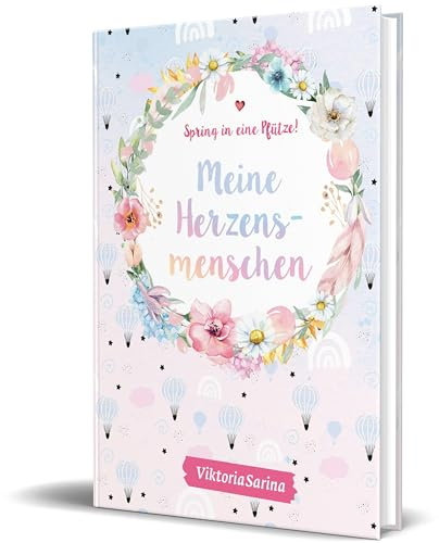 Meine Herzensmenschen: von Viktoria Sarina (Spring in eine Pfütze: von Viktoria Sarina)
