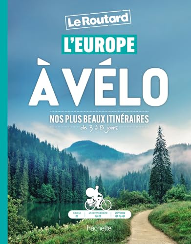 L'Europe à vélo: Nos plus beaux itinéraires de 3 à 8 jours