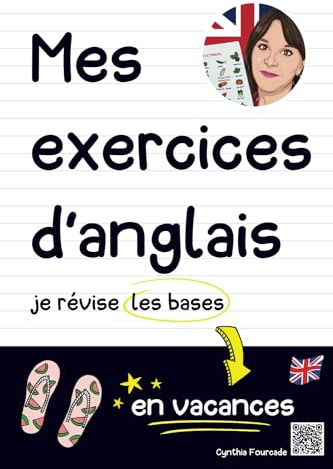Mes exercices d'anglais : je révise les bases en vacances.