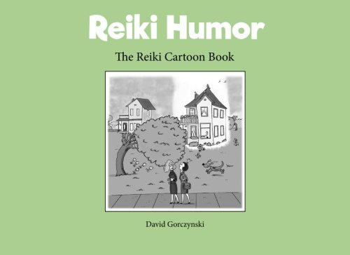 Reiki Humor: The Reiki Cartoon Book