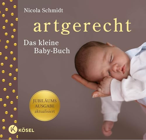 artgerecht - das kleine Baby-Buch: - Jubiläumsausgabe aktualisiert - Spiegel Bestseller Autorin