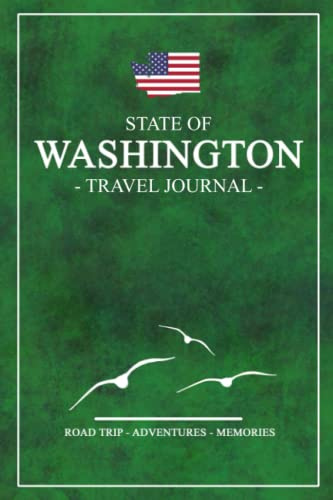 Washington Travel Journal: Travel Diary / State of Washington Road Trips, Hiking, Backpacking, Camping, Traveling Log Book / Gifts and Souvenirs / Roadtrip Planner Vacation / Expenses Log