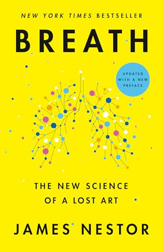 Breath: The New Science of a Lost Art