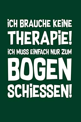 Archery: Therapie? Bogenschießen!: Notizbuch / Notizheft für Bogenschütze Bogen-Schießen Bogen-Sport A5 (6x9in) dotted Punktraster