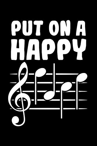 Put On A Happy: Musical Notebook to Write in, 6x9, Lined, 120 Pages Journal
