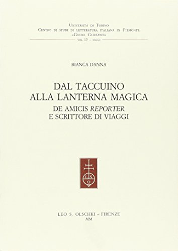 Dal taccuino alla lanterna magica. De Amicis «reporter» e scrittore di viaggi
