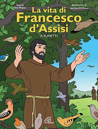 La vita di Francesco d'Assisi a fumetti. Ediz. illustrata