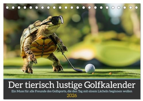 Der tierisch lustige Golfkalender (Tischkalender 2026 DIN A5 quer), CALVENDO Monatskalender: Ein Muss für alle Freunde des Golfsports, die den Tag mit einem Lächeln beginnen wollen (CALVENDO Sport)