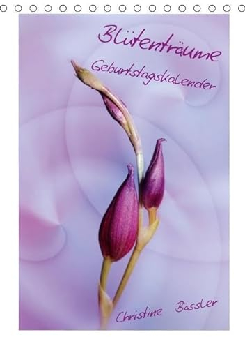 Blütenträume Geburtstagskalender (Tischkalender immerwährend DIN A5 hoch): Geburtstagskalender mit Blüten in den Farben rosa bis lila (Tischkalender, ... [Kalender] [Oct 31, 2013] Bässler, Christine