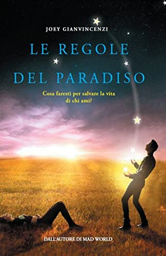 Le Regole del Paradiso: Cosa faresti per salvare la vita di chi ami?