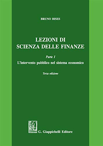 Lezioni di scienza delle finanze. L'intervento pubblico nel sistema economico (Vol. 1)