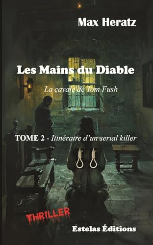 Les Mains du Diable (Tom Fush, itinéraire d'un serial killer t. 2)
