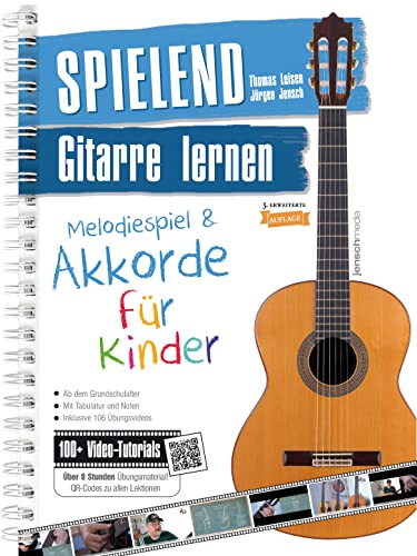 Gitarre Lernen für Kinder – Spielend von Anfang an (Gitarrenbuch für Melodiespiel & Akkorde; inkl. Lern-Videos)