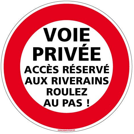 Signalétique.biz France - Panneau - Voie Privée Accès Réservé Riverains Roulez au Pas - Diamètre 350 mm - Plastique rigide PVC 1,5 mm - Protection Anti-UV