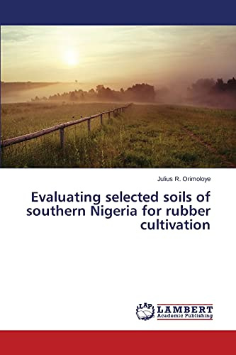 Evaluating selected soils of southern Nigeria for rubber cultivation