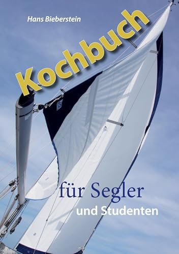 Kochbuch für Segler und Studenten (Kochbücher)