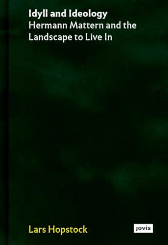 Idyll and Ideology: Hermann Mattern and the Landscape to Live in