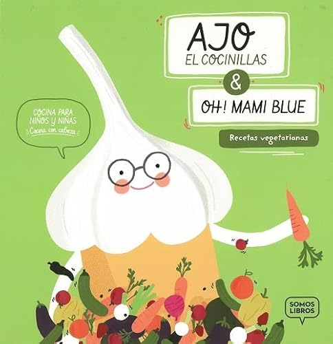 Ajo , El Cocinillas & Oh! Mami Blue Recetas Vegetarianas (SIN COLECCION)
