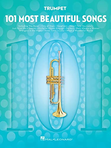 101 Most Beautiful Songs for Trumpet | Sheet Music Collection | Instrumental Pop Songbook for Solo Practice and Performance | Easy Level Arrangements for Beginner and Intermediate Players (101 Songs)