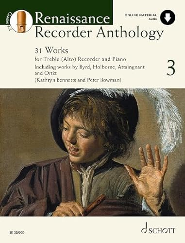 Renaissance Recorder Anthology 3: 31 Stücke für Alt-Blockflöte und Klavier. Band 3. Alt-Blockflöte und Klavier. (Schott Anthology Series, Band 3, Band 3)