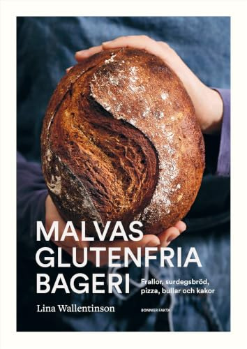 Malvas glutenfria bageri : frallor, surdegsbröd, pizza, bullar och kakor