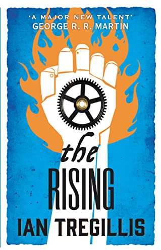 The Rising: the gripping second book in the Alchemy Wars series, where a clockwork being fights for their freedom against a tyrannical society