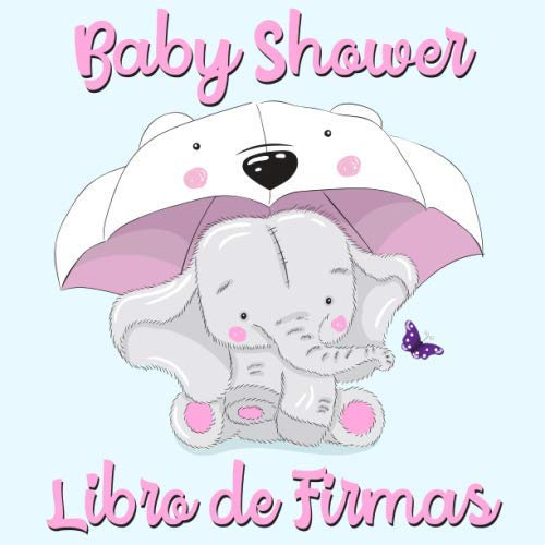 Baby Shower Libro de Firmas: Elefante y Mariposa - Libro de Invitados Para Baby Shower, Autógrafos, Mensajes Para Los Padres, Deseos Para El Bebé, Álbum de Fotos y Bitácora de Regalos